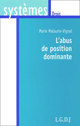 Marie Malaurie-Vignal - L'Abus De Position Dominante.