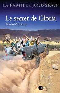 Marie Malcurat - La famille Jousseau. Le secret de Gloria.