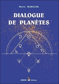Marie Marczak - Dialogue de planètes - Tome 1 : Les Aspects.