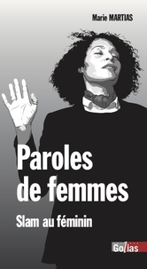 Marie Martias - Paroles de Femme - Slam et Poésie au féminin.
