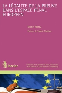 Marie Marty - La légalité de la preuve dans l'espace pénal européen.