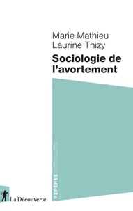 Livres en français téléchargement gratuit Sociologie de l'avortement par Marie Mathieu, Laurine Thizy