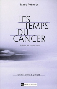 Marie Ménoret - Les temps du cancer.