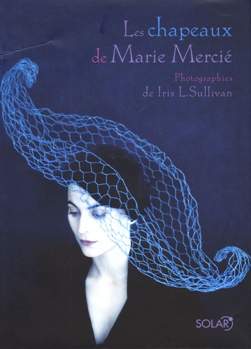 Marie Mercié - Les chapeaux de Marie Mercié.