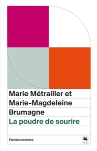 Marie Métrailler et Marie-Magdeleine Brumagne - La poudre de sourire.