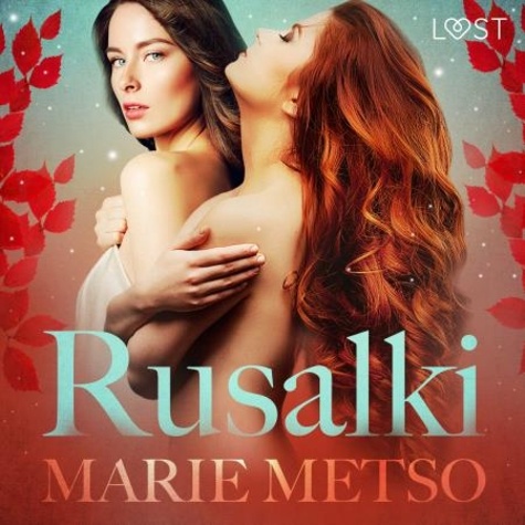 Marie Metso et – Lust - Rusalki - Conto erótico.