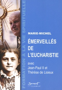  Marie-Michel - Emerveillés de l'Eucharistie.