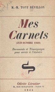 Marie-Michel Tony-Révillon - Mes carnets (juin-octobre 1940).