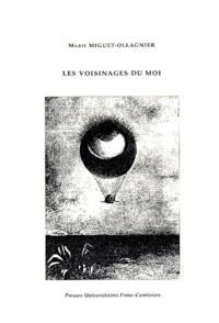 Marie Miguet-Ollagnier - Les voisinages du moi.