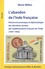 L'abandon de l'Inde française. Histoire économique et diplomatique des dernières années des établissements français de l'Inde (1947-1963)