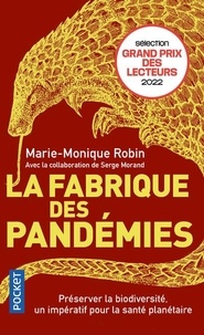 Marie-Monique Robin - La fabrique des pandémies - préserver la biodiversité, un impératif pour la santé planétaire.