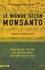 Le monde selon Monsanto. De la dioxine aux OGM, une multinationale qui vous veut du bien - Occasion