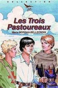 Marie Moreau-bellecroix - Les Trois Pastoureaux - Défi n° 5.