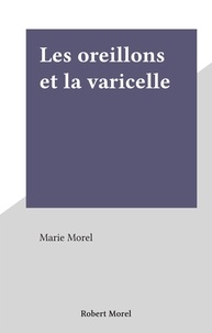 Marie Morel - Les oreillons et la varicelle.