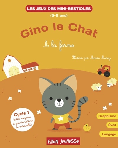 Gino le chat - A la ferme. Graphisme, éveil, langage Cycle 1
