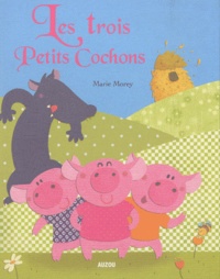 Marie Morey - Les trois Petits Cochons.