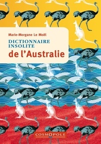 Marie-Morgane Le Moël - Dictionnaire insolite de l'Australie.