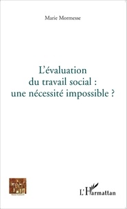 Marie Mormesse - L'évaluation du travail social : une nécessité impossible ?.