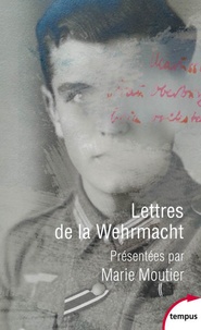 Marie Moutier - Lettres de la Wehrmacht.