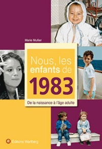 Ebook au format txt téléchargement gratuit Nous, les enfants de 1983  - De la naissance à l'âge adulte (Litterature Francaise) 9783831325832  par Marie Mullier
