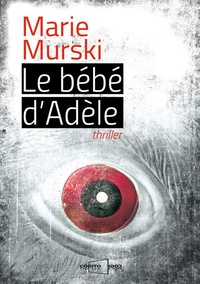Marie Murski - Le bébé d'Adèle.