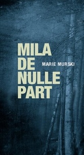 Marie Murski - Mila de nulle part.