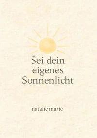 Sei dein eigenes Sonnenlicht