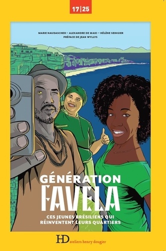 Génération favela. Ces jeunes Brésiliens qui réinventent leurs quartiers