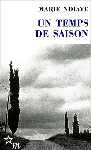 Marie NDiaye - Un temps de saison Suivi de La Trublionne de Pierre Lepape.