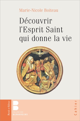 Marie-Nicole Boiteau - Découvrir l'Esprit Saint qui donne la vie.