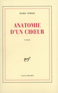 Marie Nimier - Anatomie d'un choeur.