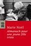 Marie Noël - Almanach pour une jeune fille triste.