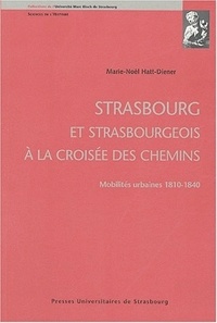 Téléchargeur de livre pdf en ligne Strasbourg et strasbourgeois à la croisée des chemins  - Mobilités urbaines 1810-1840