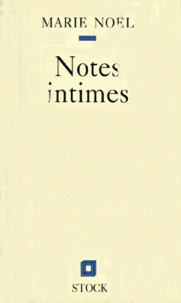 Marie Noël - Notes intimes suivies de Souvenirs sur l'abbé Brémont.