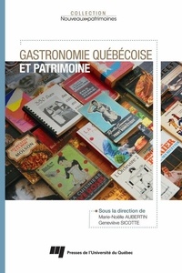 Marie-Noëlle Aubertin et Geneviève Sicotte - Gastronomie québécoise et patrimoine.
