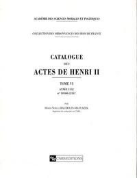 Marie-Noëlle Baudouin-Matuszek - Catalogue Des Actes De Henri Ii. 6 : Annee 1552 Numeros 10168-12357.