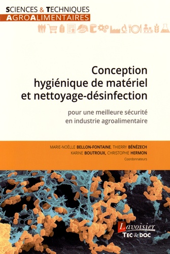 Conception hygiénique de matériel et nettoyage-désinfection. Pour une meilleure sécurité en industrie agroalimentaire