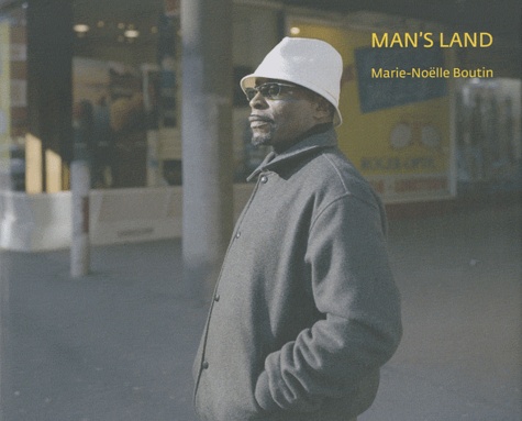 Marie-Noëlle Boutin - Man's land.