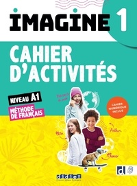 Marie-Noëlle Cocton et Marianne Ellafaf - Imagine 1 niveau A1 Méthode de français - Cahier d'activités + cahier numérique inclus.