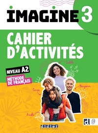 Marie-Noëlle Cocton et Camille Dereeper - Imagine 3 Méthode de français niveau A2 - Cahier d'activités.