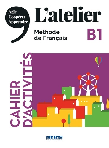 Marie-Noëlle Cocton et Camille Dereeper - L'atelier B1 - Cahier d'activités. 1 CD audio MP3