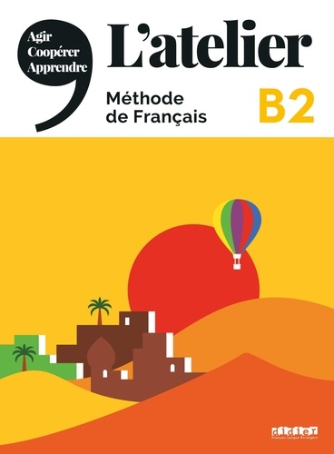 L'atelier B2. Méthode de français  avec 1 DVD