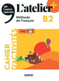 Marie-Noëlle Cocton - L'atelier+ B2 - Cahier d'activités.