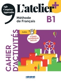 Téléchargement de recherche de livre Google L'atelier + niv .B1 (édition 2022) - Cahier + cahier numérique + didierfle.app 9782278108299