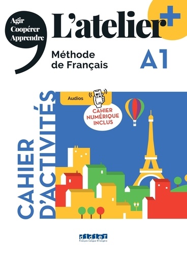 L'atelier+ niveau A1 Méthode de Français. Cahier d'activités, avec cahier numérique inclus  Edition 2022