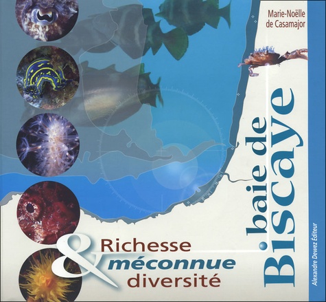 Marie-Noëlle de Casamajor - Baie de Biscaye - Richesse méconnue & diversité.