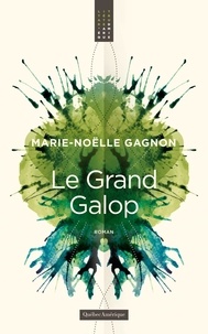 Marie-Noëlle Gagnon - Le grang galop.
