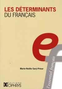 Marie-Nöelle Gary-Prieur - Les déterminants du français.