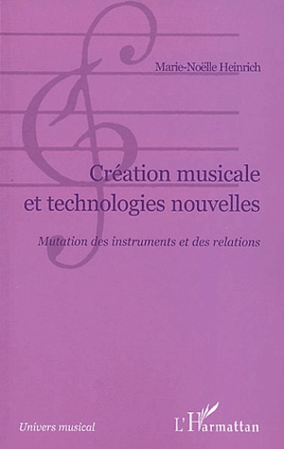 Création musicale et technologies nouvelles. Mutation des instruments et des relations