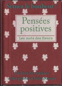 Marie-Noëlle Heude - Pensées positives - Livre de citations et des graines à faire pousser.